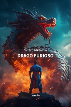 Drago Furioso (eBook, ePUB) - Lorenzini, Matteo