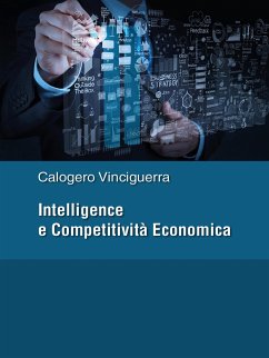 Intelligence e Competitività Economica (eBook, ePUB) - vinciguerra, Calogero