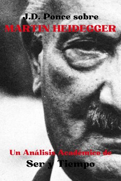 J.D. Ponce sobre Martin Heidegger: Un Análisis Académico de Ser y Tiempo (eBook, ePUB) - Ponce, J.D.