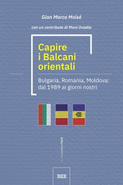 Capire i Balcani orientali (eBook, ePUB) - Marco Moisé, Gian