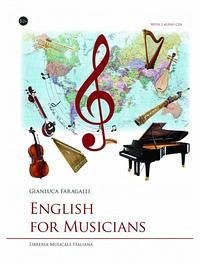 English for musicians. With answers with audio preparation material for examination papers - Faragalli, Gianluca