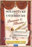 Solostücke für den Unterricht (+CD) für Posaune und Klavier Solostücke für den Unterricht (+CD) für Posaune und Klavier