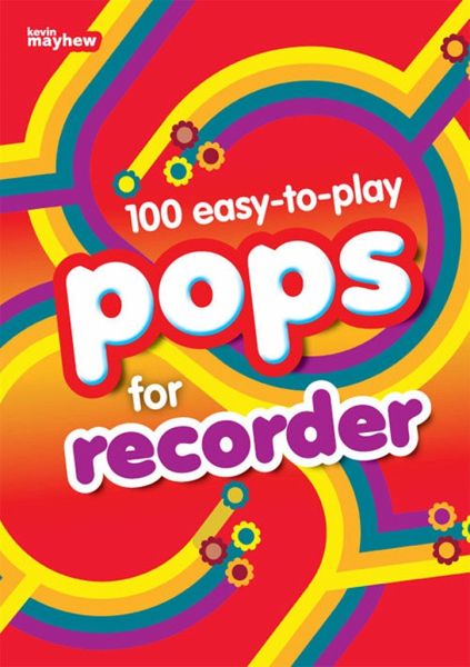 100 easy-to-play Pops for Recorder 100 easy-to-play Pops for Recorder