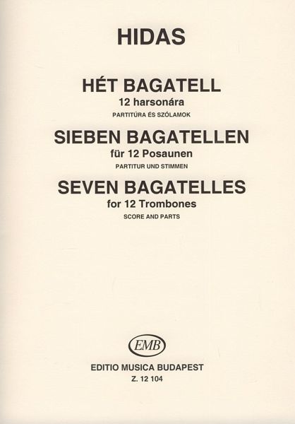 Hidas Frigyes Seven Bagatelles for 12 trombones More Trombones Hidas Frigyes Seven Bagatelles for 12 trombones More Trombones