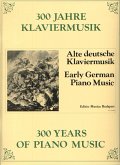 300 Jahre Klaviermusik Alte deutsche Klaviermusik