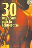 Michel Beaujean, 30 Morceaux pour la Contrebasse Contrabass Buch + CD Michel Beaujean, 30 Morceaux pour la Contrebasse Contrabass Buch + CD