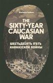 The Sixty-Year Caucasian War (eBook, ePUB)