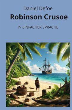 Robinson Crusoe: In Einfacher Sprache - Defoe, Daniel