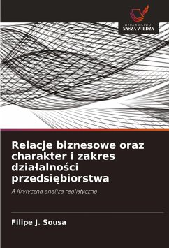 Relacje biznesowe oraz charakter i zakres dzia¿alno¿ci przedsi¿biorstwa - Sousa, Filipe J.