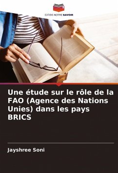 Une étude sur le rôle de la FAO (Agence des Nations Unies) dans les pays BRICS - Soni, Jayshree