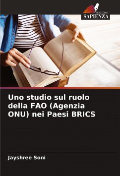 Uno studio sul ruolo della FAO (Agenzia ONU) nei Paesi BRICS - Soni, Jayshree