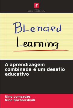 A aprendizagem combinada é um desafio educativo - Lomsadze, Nino;Bochorishvili, Nino