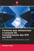 Factores que influenciam o sucesso da transformação das IFM em MTD