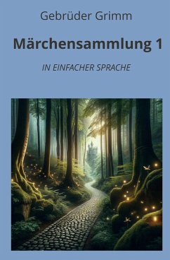 Märchensammlung 1: In Einfacher Sprache - Grimm, Gebrüder