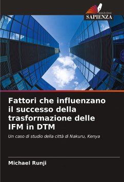 Fattori che influenzano il successo della trasformazione delle IFM in DTM - Runji, Michael