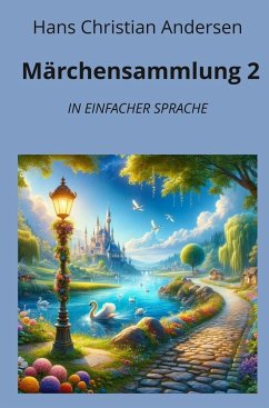 Märchensammlung 2: In Einfacher Sprache - Andersen, Hans Christian