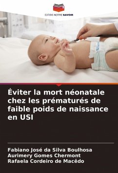 Éviter la mort néonatale chez les prématurés de faible poids de naissance en USI - Boulhosa, Fabiano José da Silva;Chermont, Aurimery Gomes;de Macêdo, Rafaela Cordeiro