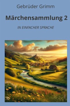 Märchensammlung 2: In Einfacher Sprache - Grimm, Gebrüder
