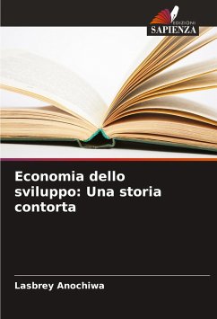 Economia dello sviluppo: Una storia contorta - Anochiwa, Lasbrey