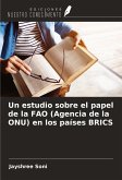 Un estudio sobre el papel de la FAO (Agencia de la ONU) en los países BRICS