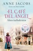 El Café del Ángel. Años turbulentos (Café del Ángel 2) El Café del Ángel. Años turbulentos (Café del Ángel 2)