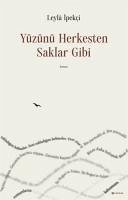 Yüzünü Herkesten Saklar Gibi - Ipekci, Leyla