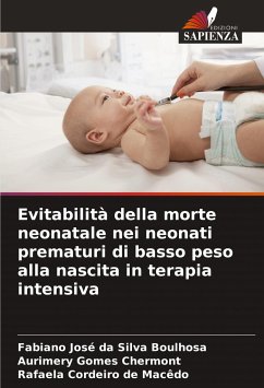 Evitabilità della morte neonatale nei neonati prematuri di basso peso alla nascita in terapia intensiva - Boulhosa, Fabiano José da Silva;Chermont, Aurimery Gomes;de Macêdo, Rafaela Cordeiro