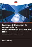 Facteurs influençant la réussite de la transformation des IMF en MNT