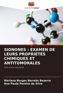 SIDNONES : EXAMEN DE LEURS PROPRIÉTÉS CHIMIQUES ET ANTITUMORALES - Borges Barreto Bezerra, Mariana;Pereira da Silva, Ana Paula