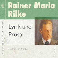 Rainer Maria Rilke − Lyrik und Prosa (MP3-Download) - Rilke, Rainer Maria