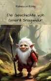 Die Geschichte von Gmerill Snagwidur Die Geschichte von Gmerill Snagwidur
