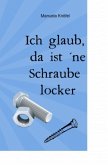 Ich glaub, da ist ´ne Schraube locker