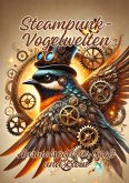 Steampunk-Vogelwelten