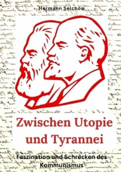 Zwischen Utopie und Tyrannei - Selchow, Hermann