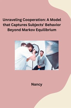 Unraveling Cooperation: A Model that Captures Subjects' Behavior Beyond Markov Equilibrium - Nancy