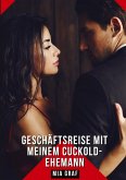 Geschäftsreise mit meinem Cuckold-Ehemann