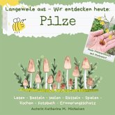 Mit-Mach-Buch : Langeweile aus - Wir erforschen heute: