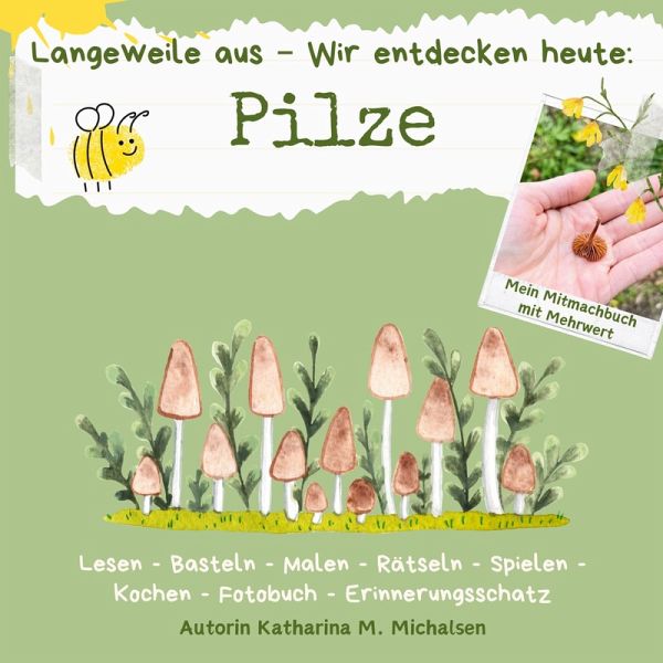 Mitmachbuch : Langeweile aus - Wir entdecken heute: Pilze