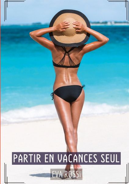 Partir en Vacances Seul Partir en Vacances Seul