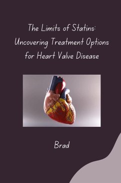 The Limits of Statins: Uncovering Treatment Options for Heart Valve Disease - Brad