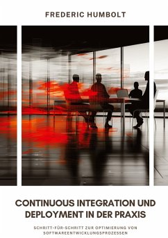 Continuous Integration und Deployment in der Praxis - Humbolt, Frederic