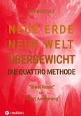 NEUE ERDE - NEUE WELT - ÜBERGEWICHT - Die Quattro Methode ...gegen Fettleibigkeit, Ess-Sucht, Adipositas, Übergewicht, etc