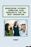 Nourishing Futures: Combating Food Insecurity for the Next Generation