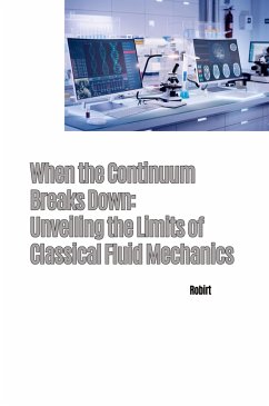 When the Continuum Breaks Down: Unveiling the Limits of Classical Fluid Mechanics - Robirt