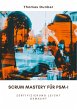 Scrum Mastery für PSM-I - Bild 1
