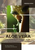 Aloe Vera: Wüstenpflanze für Gesundheit und Schönheit