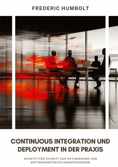 Continuous Integration und Deployment in der Praxis - Humbolt, Frederic