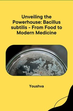 Unveiling the Powerhouse: Bacillus subtilis - From Food to Modern Medicine - yousshva