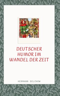 Deutscher Humor im Wandel der Zeit - Selchow, Hermann