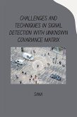 Challenges and Techniques in Signal Detection with Unknown Covariance Matrix